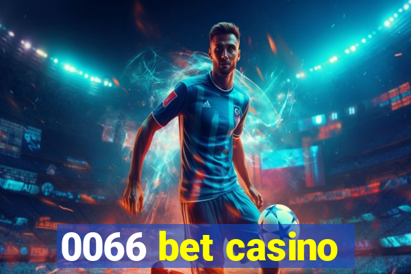 0066 bet casino